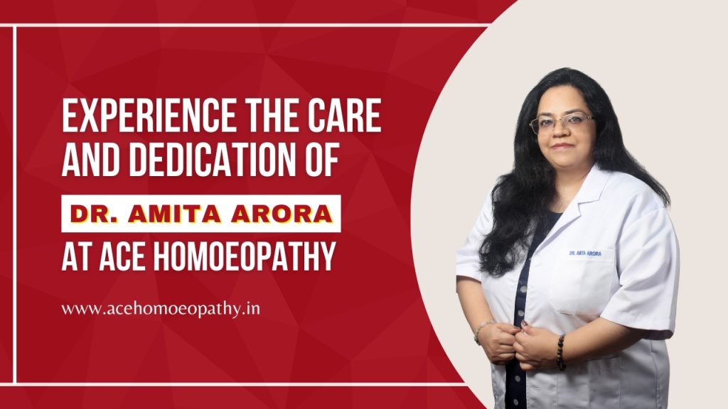 Empowering Health: Experience the Care and Dedication of Dr. Amita Arora at ACE Homoeopathy Empowering Health Experience the Care and Dedication of Dr. Amita Arora at ACE Homoeopathy