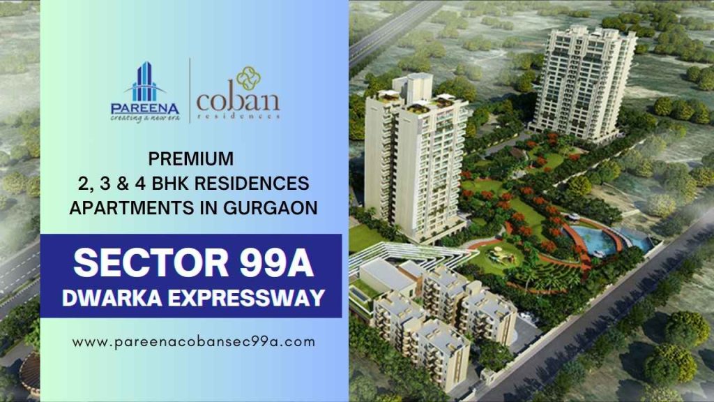 Pareena Coban Residences: Ready to Move-In Apartments in Sector 99A Dwarka Expressway Gurgaon Pareena Coban Residences Ready to Move In Apartments in Sector 99A Dwarka Expressway Gurgaon